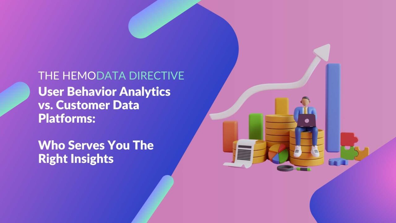 User Behavior Analytics vs. Customer Data Platforms - Hemodata - Data ...